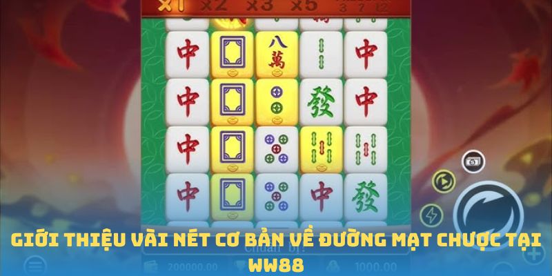 Giới thiệu vài nét cơ bản về đường mạt chược tại WW88