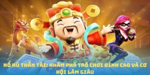 Nổ Hũ Thần Tài - Khám Phá Trò Chơi Đỉnh Cao Và Cơ Hội Làm Giàu