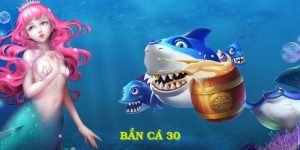 Bắn Cá 30 Với Trải Nghiệm Đỉnh Cao Và Cơ Hội Thắng Lớn