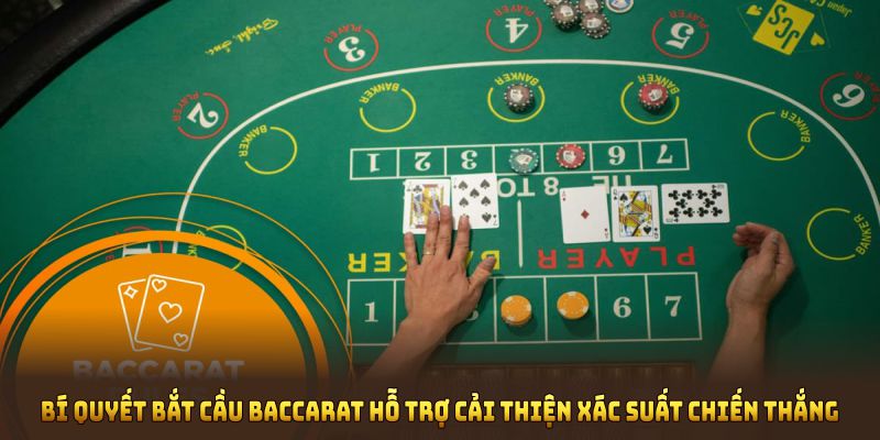 Bí quyết bắt cầu Baccarat hỗ trợ cải thiện xác suất chiến thắng