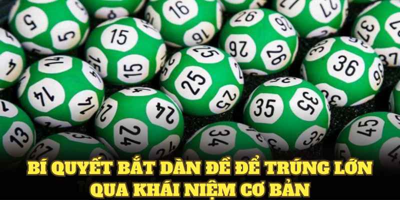 Bí quyết bắt dàn đề để trúng lớn qua khái niệm cơ bản