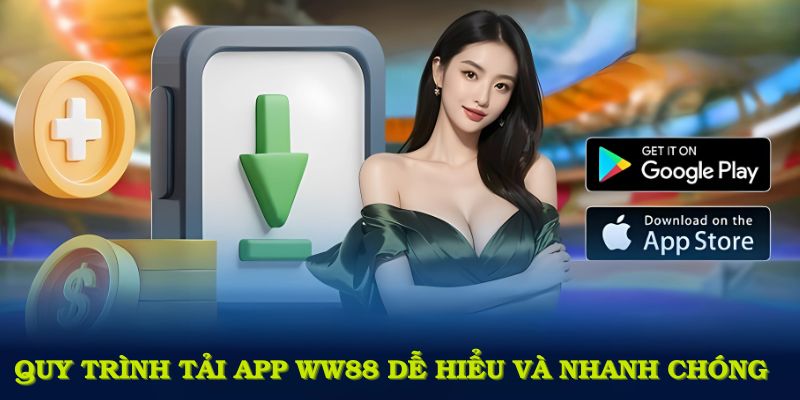 Quy trình tải app WW88 dễ hiểu và nhanh chóng cho người dùng mới