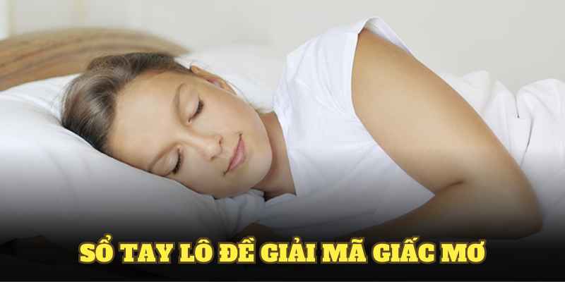 Sổ Tay Lô Đề Giải Mã Giấc Mơ – Bí Quyết Soi Cầu Tại WW88