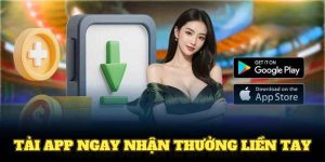 Tải App Ngay Nhận Thưởng Liền Tay – Ưu Đãi Hấp Dẫn 2025