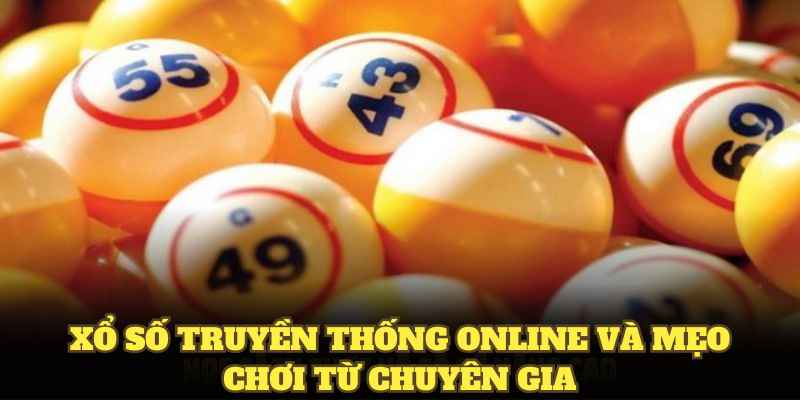 Xổ số truyền thống online và mẹo chơi từ chuyên gia
